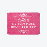 Funny Rug 👉 "This Is My Happy Space, Don't fuck It Up"