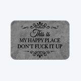 Funny Rug 👉 "This Is My Happy Space, Don't fuck It Up"